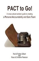 PACT to Go: A cross-cultural workers' guide to creating a Personal Accountability and Care Team 1935614169 Book Cover