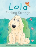 Lola: Feeling Strange 1739598504 Book Cover
