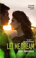 Let Me Dream: Le cauchemar B091DYSK2Y Book Cover
