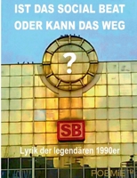 IST DAS SOCIAL BEAT ODER KANN DAS WEG?: Lyrik der legendären 1990er 3753403520 Book Cover