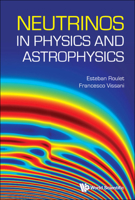 Neutrinos In Physics And Astrophysics 9811260931 Book Cover