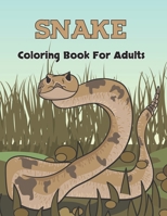 Snake Coloring Book For Adults: 50 Beautiful Coloring Pages Of Snake Designs To Color For Adult Relaxation - Gift for Adults and Teens.Vol-1 B08WK2LFMR Book Cover