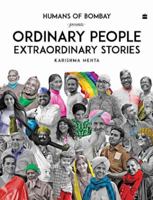 Ordinary People Extraordinary Stories: Humans of Bombay Presents 9390327261 Book Cover