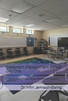 Classroom Management Before Day One: A Practical Guide for New Teachers Creating Calm, Engaging Classrooms B0GGN1TK2D Book Cover