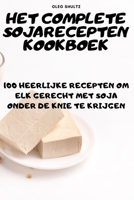 Het Complete Sojarecepten Kookboek (Dutch Edition) 1835787991 Book Cover