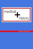 Medical History: Personal Records Journal 0615604552 Book Cover