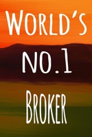World's No. 1 Broker: The perfect gift for the broker in your life - 119 page lined journal! 1694000494 Book Cover