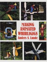 Making Animated Whirligigs (Woodworking Whirligigs) 0486400492 Book Cover