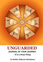 Unguarded: Journal of Your Journey 1522962425 Book Cover
