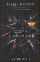 The Accord of Glass and Flame (The Registry Wars: A Chronicle in Scent) B0G3WMDDTL Book Cover