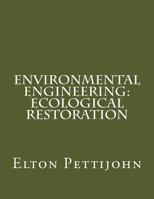Environmental Engineering: Ecological Restoration 1537588117 Book Cover