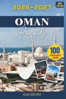 Reisgids Oman 2026-2027: Een complete reisgids voor verre horizonten, rustige dorpjes, de geschiedenis van wierook en ongerepte natuur, in balans met ... een slimme voorbereiding (Dutch Edition) B0GF8C4QRK Book Cover