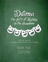 Drama: The Art of Learning in the Classroom: A Dramatic Approach to Building a Supreme Vocabulary 1508468060 Book Cover