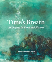 Time's Breath: An Odyssey in Words and Pictures B0FCHG7NG3 Book Cover