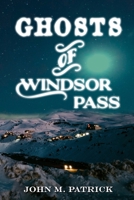 Ghosts of Windsor Pass 1502319209 Book Cover
