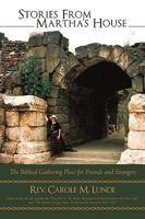 Stories from Martha's House: The Biblical Gathering Place for Friends and Strangers 1440137471 Book Cover