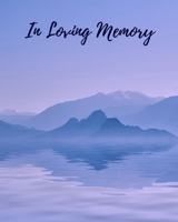 In Loving Memory: Funeral Guest Book, Memorial Guest Book, Registration Book, Condolence Book, Celebration Of Life Remembrance Book, Contemporary Matte Finish, Paperback 1692593218 Book Cover