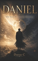 Daniel, The Name We Gave The Darkness B0H9R3884P Book Cover