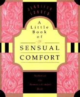 A Little Book of Sensual Comfort (Little Books of Wisdom) 0062511122 Book Cover