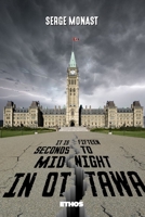 It's Fifteen Seconds to Midnight in Ottawa: From the Impossible Canadian Duality to the Outbreak of a Civil War 8419006831 Book Cover