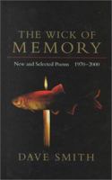 The Wick of Memory: New and Selected Poems, 1970-2000 0807125490 Book Cover
