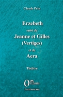 Erzebeth suivi de Jeanne et Gilles (Vertiges) et de Aera: Théâtre (Littératures) (French Edition) B07Z75PQ5W Book Cover