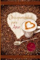 Otra oportunidad para amar 1519780370 Book Cover