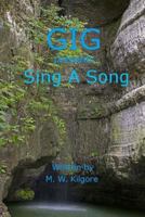 Gig Presents Sing a Song 149594753X Book Cover