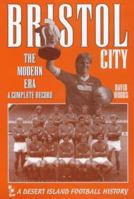 Bristol City: the Modern Era: A Complete Record 1874287287 Book Cover