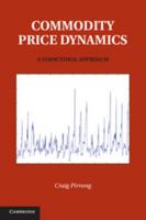 Commodity Price Dynamics: A Structural Approach 1107616336 Book Cover