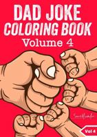 Dad Joke Book: A Funny Dad Joke Coloring Book For Kids and Adults, Clean Family Jokes, Silly Puns, and Relaxing Coloring Fun 1763782549 Book Cover