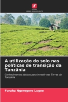 A utilização do solo nas políticas de transição da Tanzânia 6205626969 Book Cover