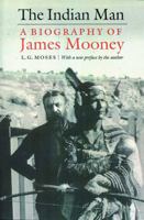 The Indian Man: A Biography of James Mooney 0803282796 Book Cover