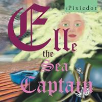 Elle the Sea Captain 1491888075 Book Cover