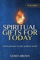 Spiritual Gifts for Today Volume 1 1939828740 Book Cover