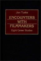 Encounters with Filmmakers: Eight Career Studies (Contributions to the Study of Popular Culture) 0313263051 Book Cover