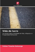 Vida de lucro: Um estudo sobre a Qualidade de Vida, a Riqueza e a Prosperidade Refrescante 620640059X Book Cover