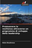 Promuovere la resilienza attraverso un programma di sviluppo della leadership (Italian Edition) 6209933157 Book Cover