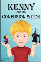 Kenny and the "Confusion Witch" 151169730X Book Cover