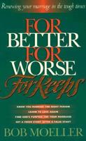 For Better, For Worse, For Keeps: God's Gift of Hope for Every Marriage 0880706244 Book Cover