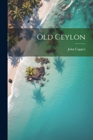 Old Ceylon 1021669733 Book Cover