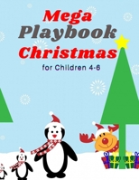 Mega Playbook Christmas for Children 4-6: Children's Christmas Activities Book: Coloring, Mazes, Addition ... And Get Away A gift for girls and boys. B08P6P8BZH Book Cover