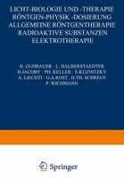 Licht-Biologie Und -Therapie Rontgen-Physik -Dosierung: Allgemeine Rontgentherapie Radioaktive Substanzen Elektrotherapie 3540010890 Book Cover