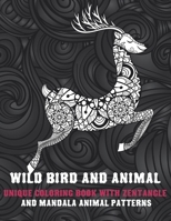Wild Bird and Animal - Unique Coloring Book with Zentangle and Mandala Animal Patterns B08XS5V9Z7 Book Cover