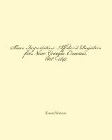 Slave Importation Affidavit Registers for Nine Georgia Counties, 1818 - 1847 061573541X Book Cover