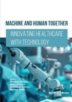 Machine and Human Together: Innovating Healthcare with Technology B0G52QVBTB Book Cover