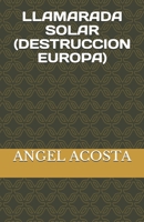 Llamarada Solar (Destruccion Europa) B08GMYJJ1T Book Cover