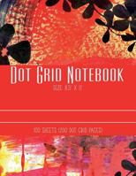 Dot Grid Notebook ( Size 8.5 x 11 inches ) 200 Dot Grid Pages: Dotted Grid Jounal / Dotted Notebook / Dotted Grid Notebook 1722900490 Book Cover