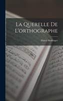La Querelle de l'Orthographe 2014047812 Book Cover