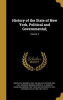 History of the State of New York, Political and Governmental;; Volume 3 1022203932 Book Cover